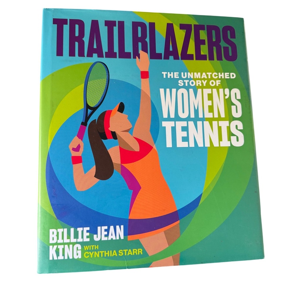 Trailblazers The Unmatched Story of‎ Womens Tennis Billie Jean King Hardcover